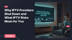 IPTV providers shut down leaving viewers with interrupted streaming services