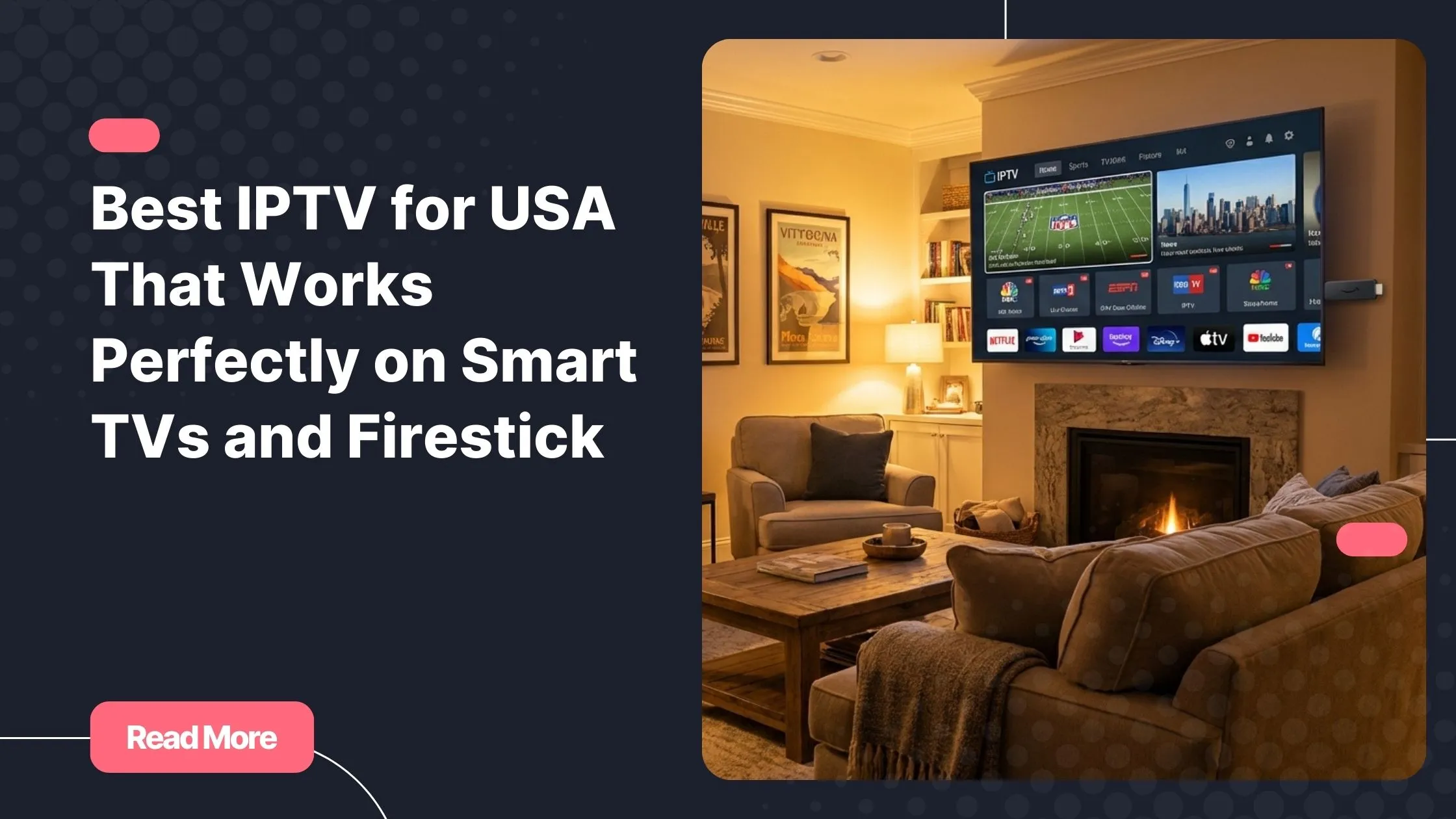 Best IPTV for USA streaming experience on Smart TV and Firestick