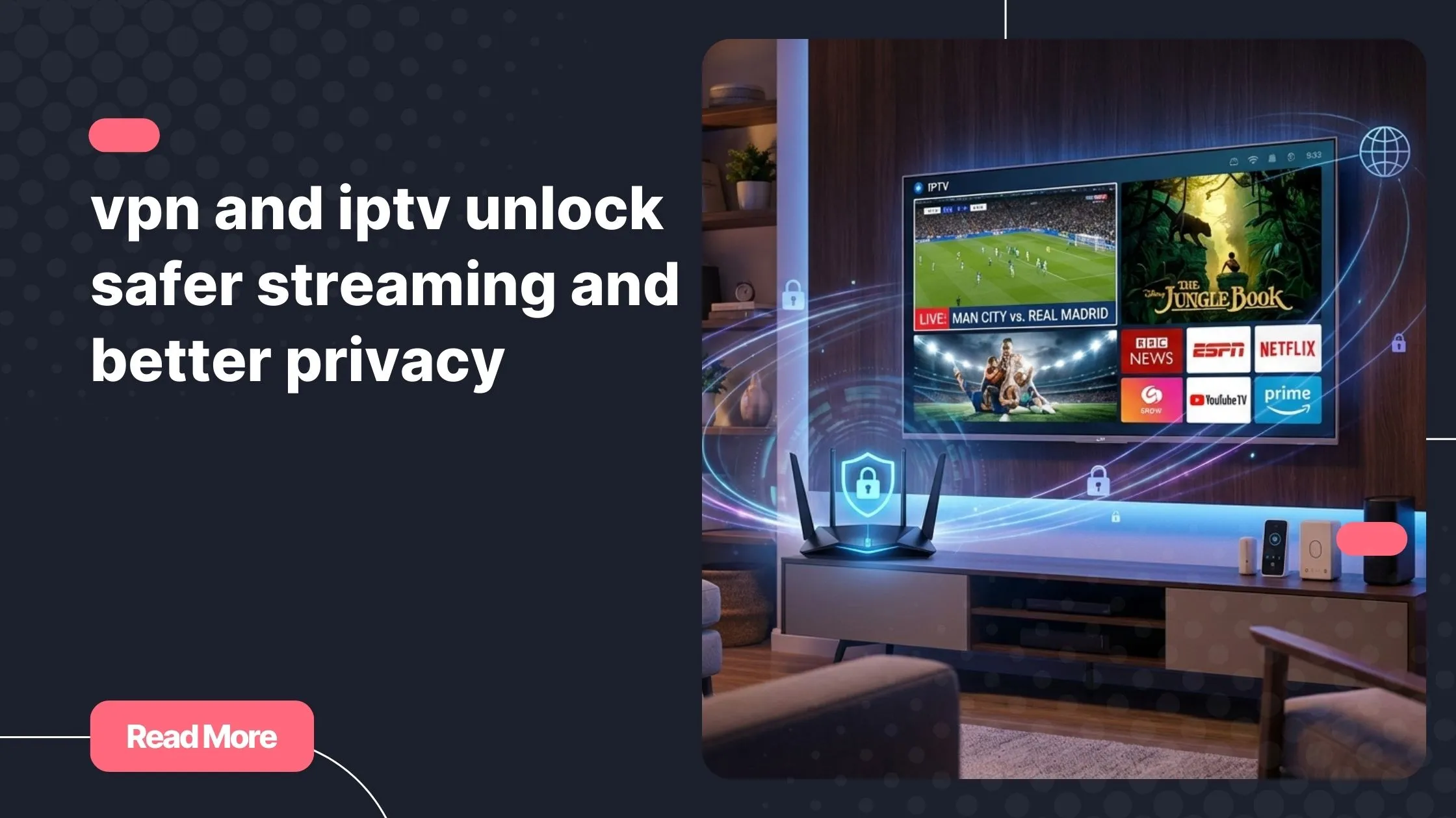 vpn and iptv setup showing secure streaming with encrypted connection at home