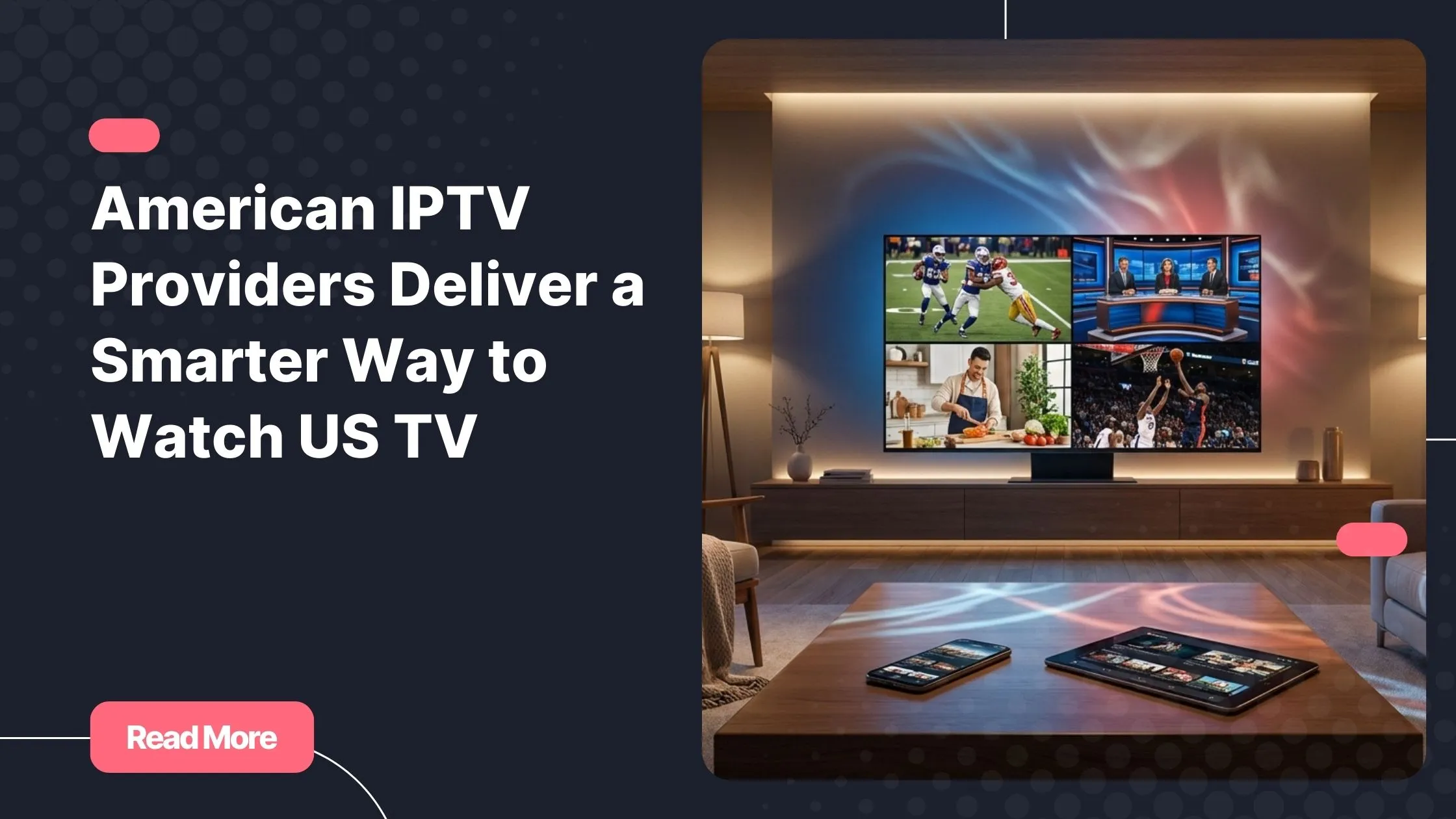 American IPTV providers delivering US TV on multiple devices