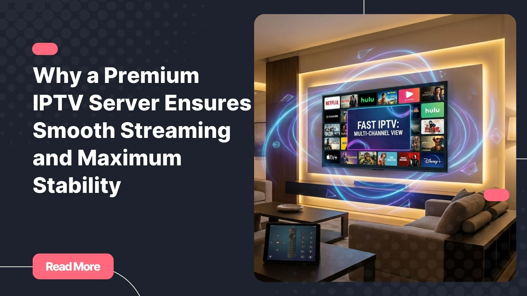 Main image showing a premium IPTV server providing stable and fast streaming on a smart TV in a modern living room