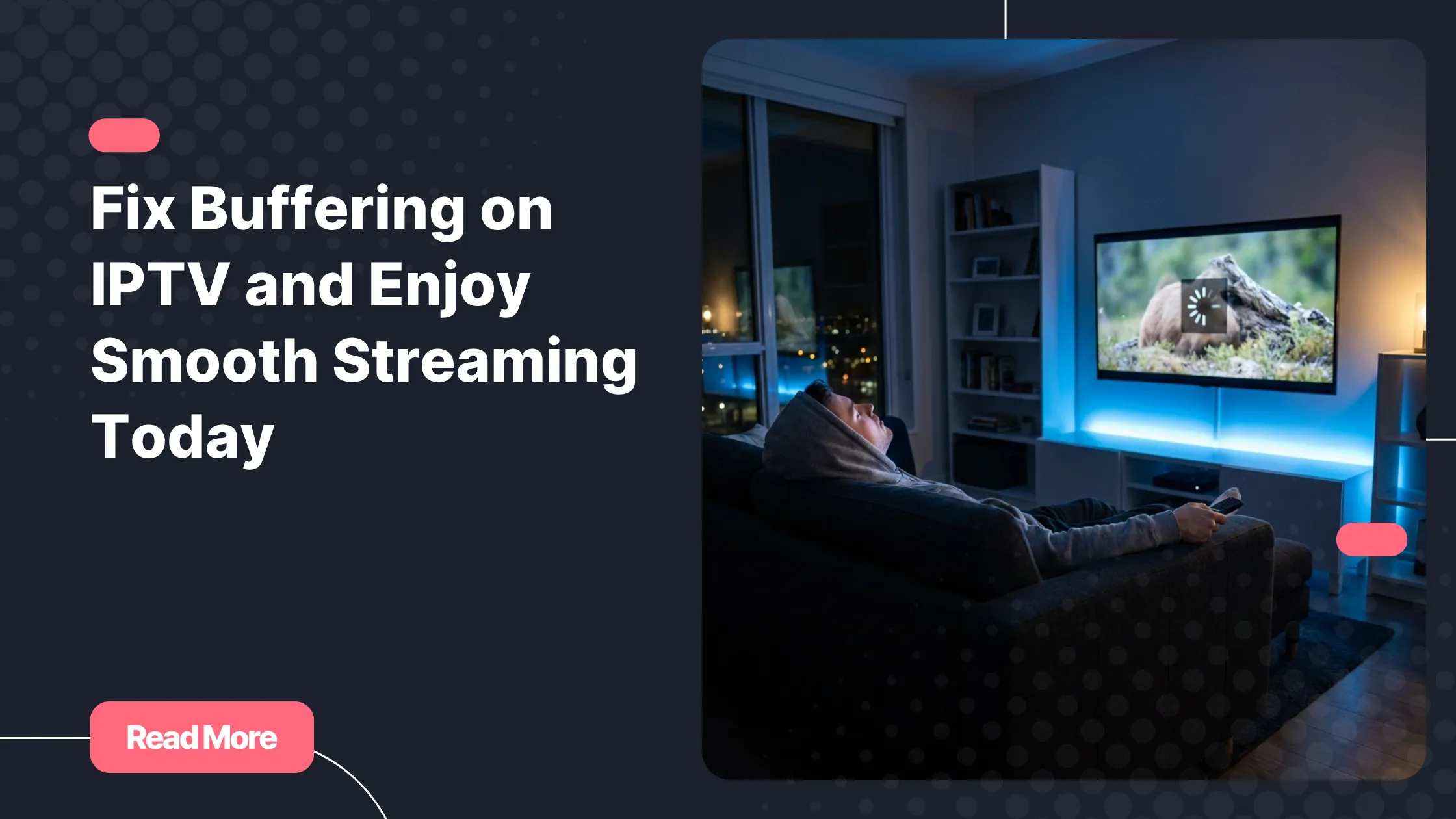 buffering on iptv causing frustration while streaming on smart TV