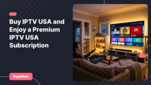 buy iptv usa streaming experience on smart tv at home