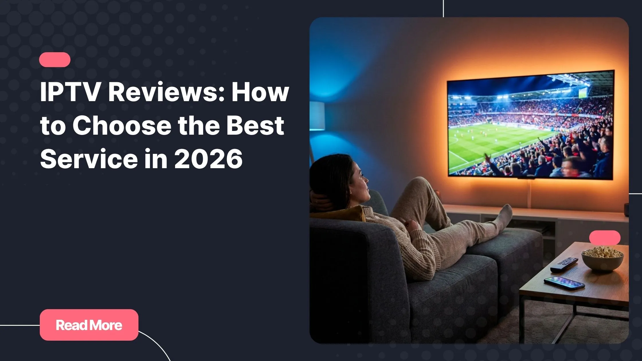 A viewer enjoying a reliable IPTV service on a 4K TV in a modern living room