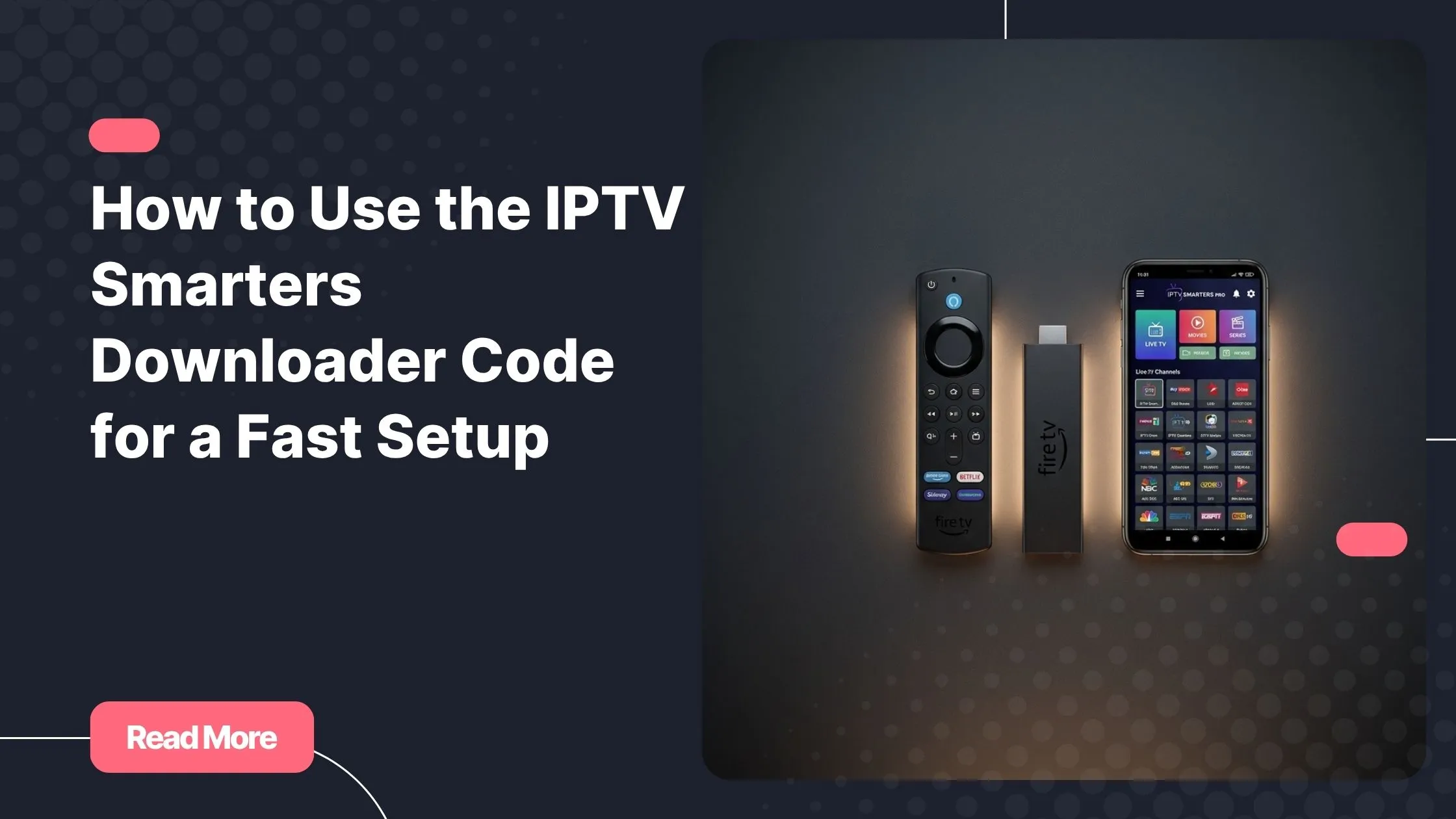 IPTV Smarters Downloader code setup on Firestick and Android device