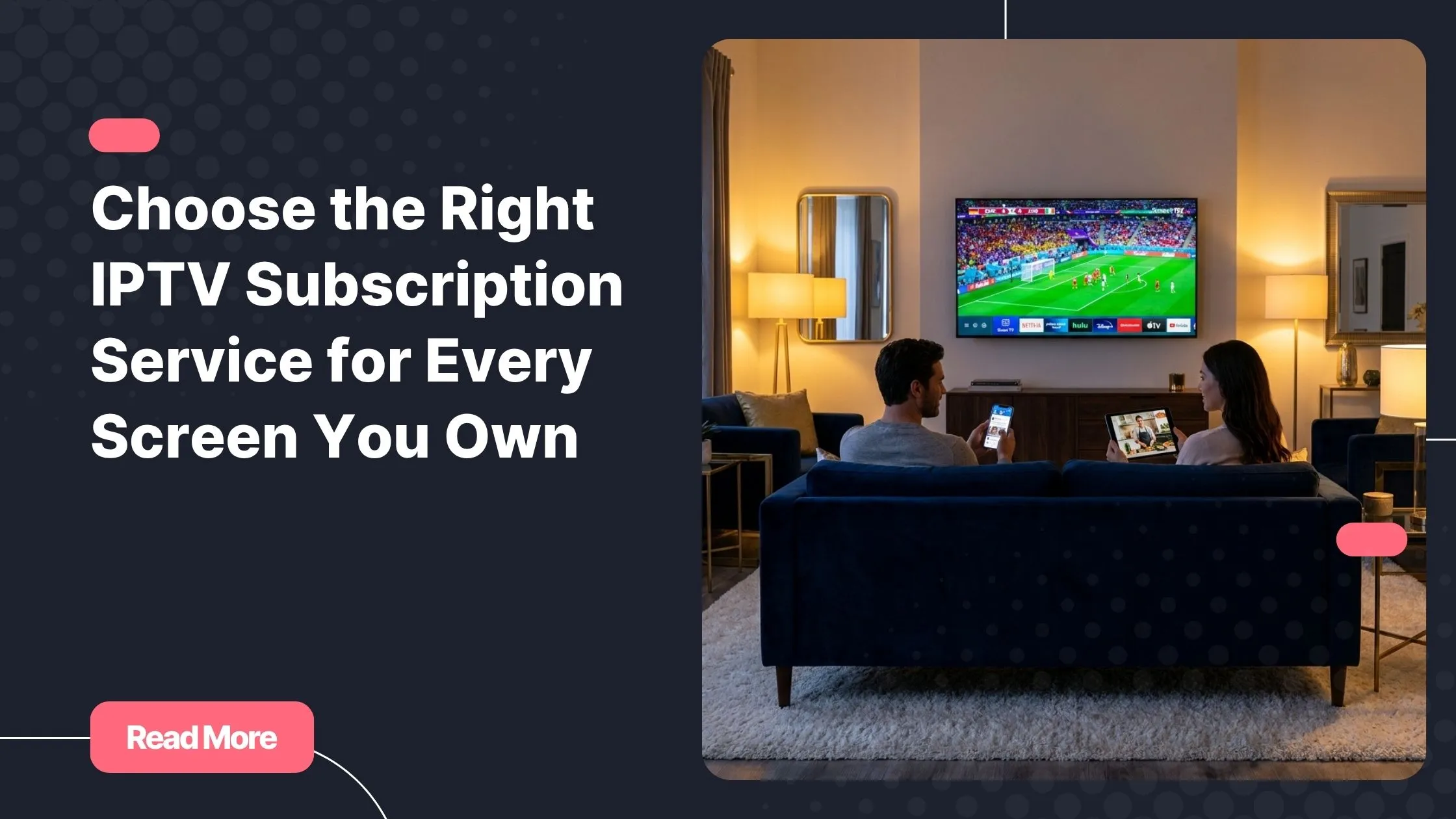 Best IPTV subscription service for multi-device streaming at home