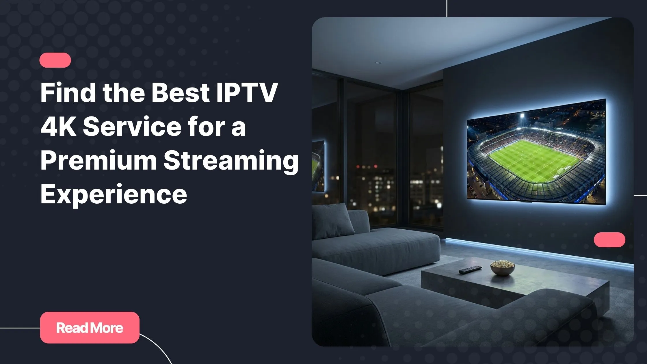 Best IPTV 4K streaming experience on a modern Smart TV in a premium home setup
