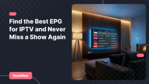Best EPG for IPTV displayed on a smart TV in a modern living room