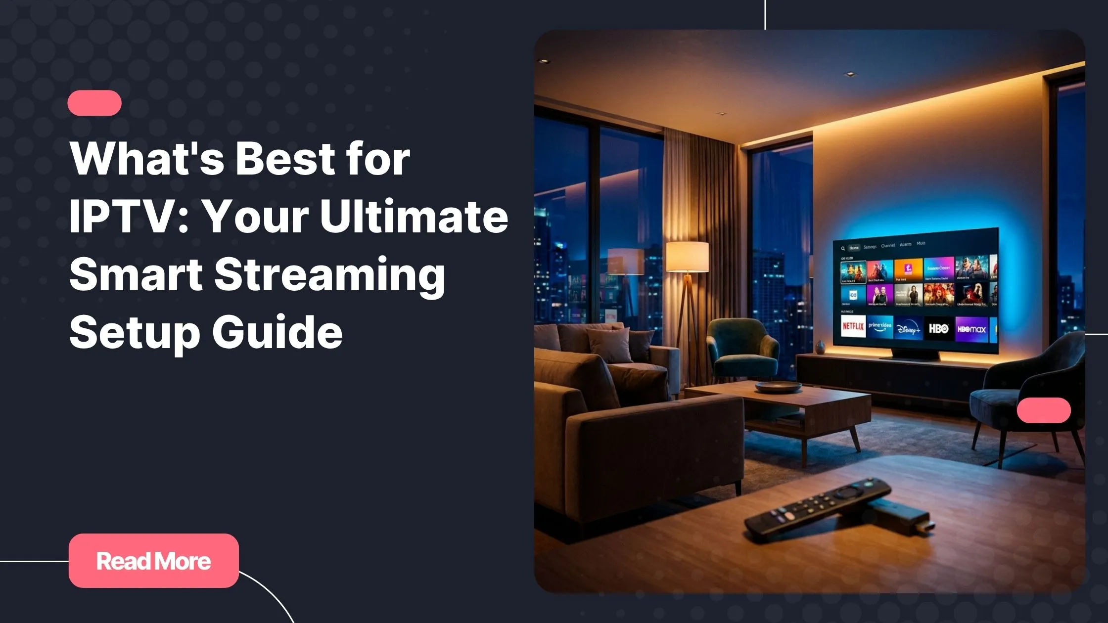 Best for IPTV - modern living room setup with 4K smart TV and streaming interface