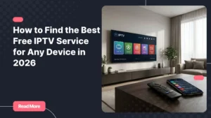 free iptv service on Smart TV, Firestick, and Android phone in a modern living room