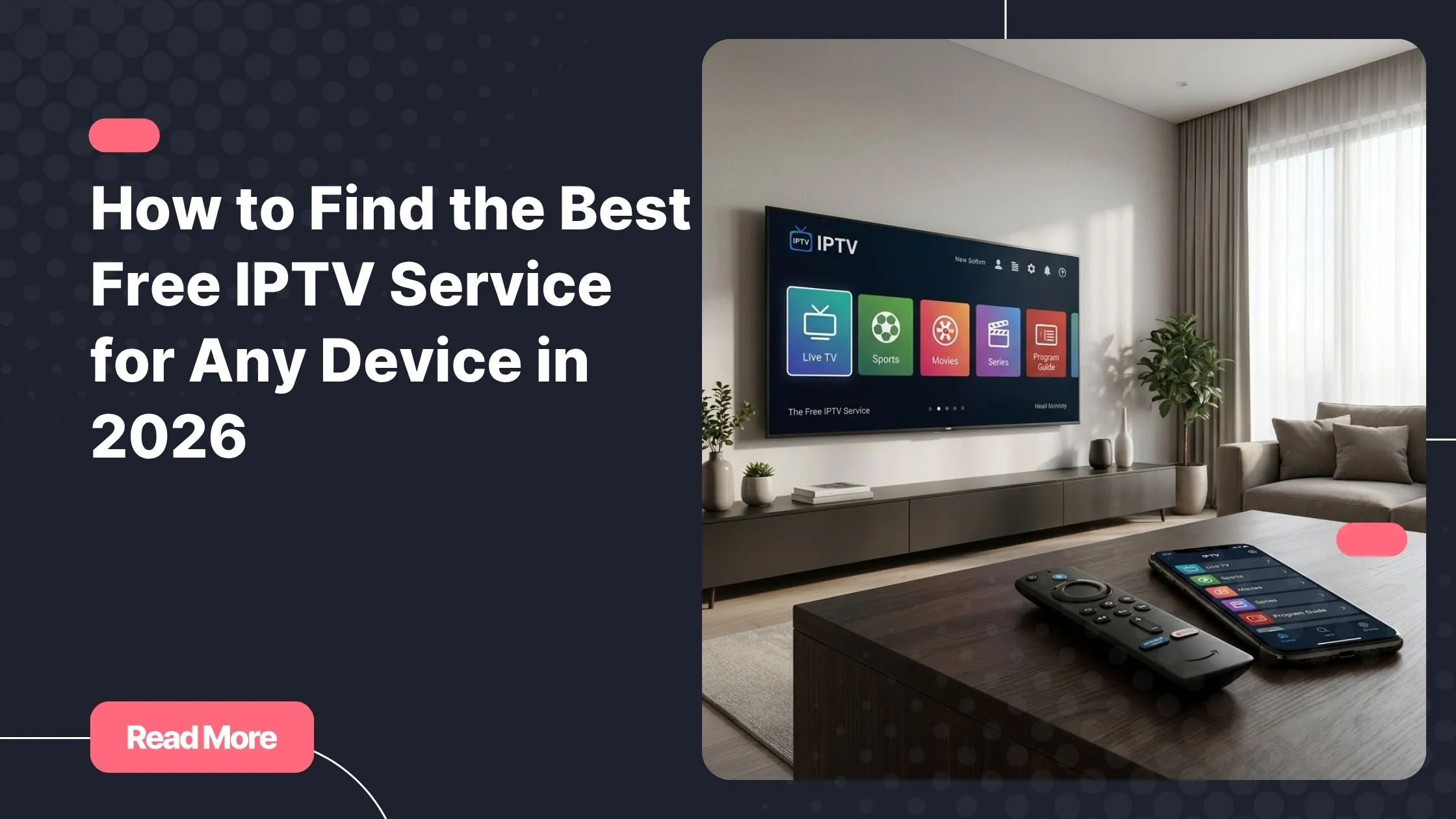 free iptv service on Smart TV, Firestick, and Android phone in a modern living room