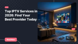 Top IPTV services on all devices in 2026 - smart TV, tablet and smartphone
