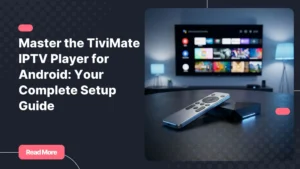 TiviMate IPTV player for Android displayed on a modern 4K TV setup