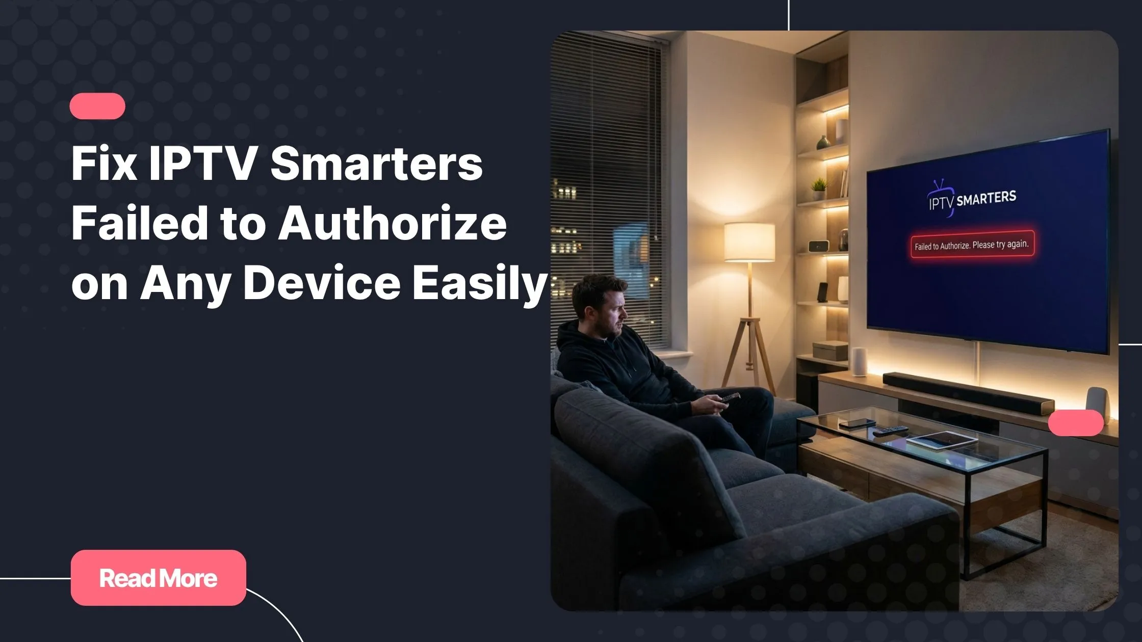 IPTV Smarters failed to authorize error on smart TV streaming app