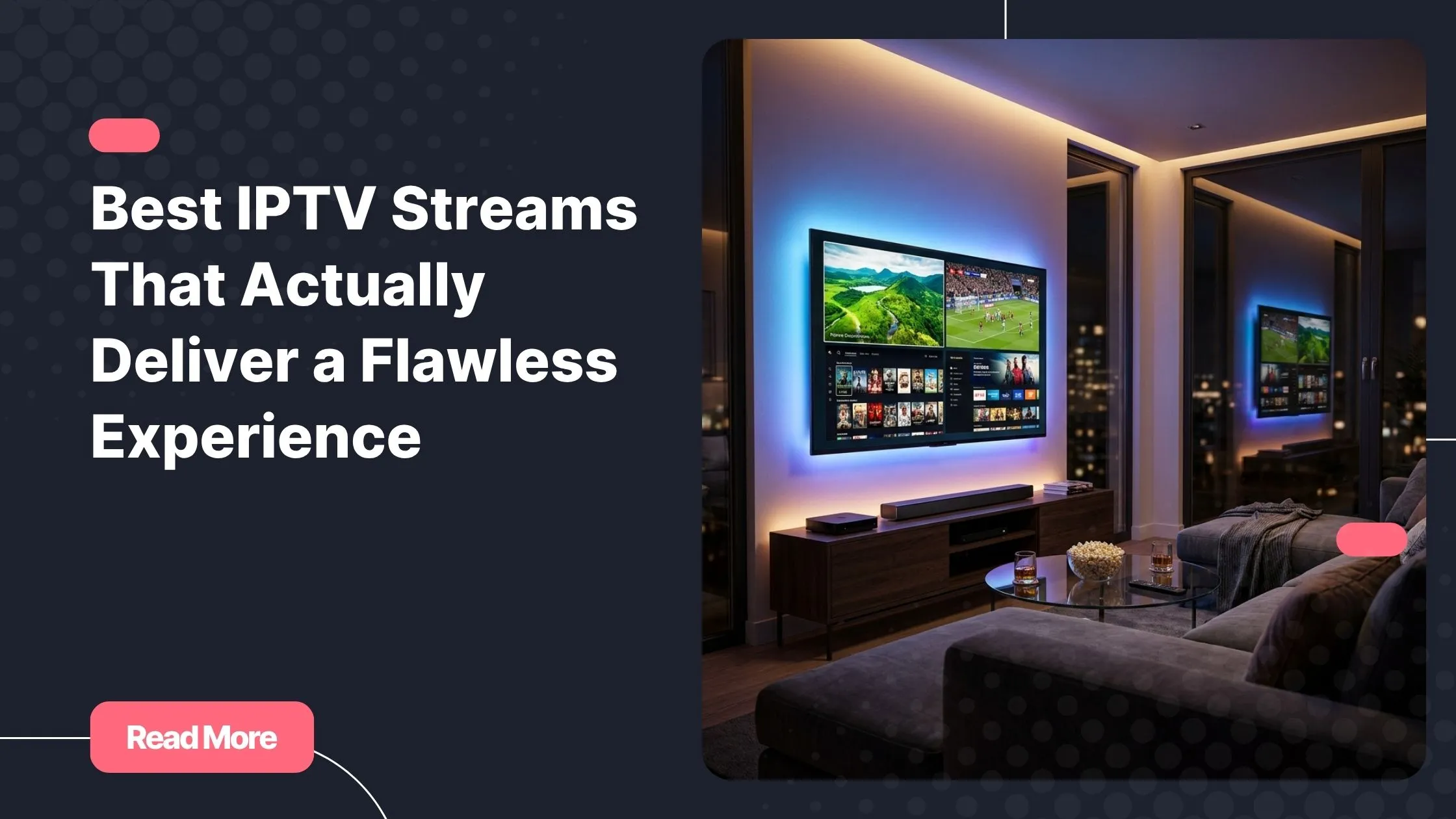 Best IPTV streams delivering a flawless 4K home entertainment experience