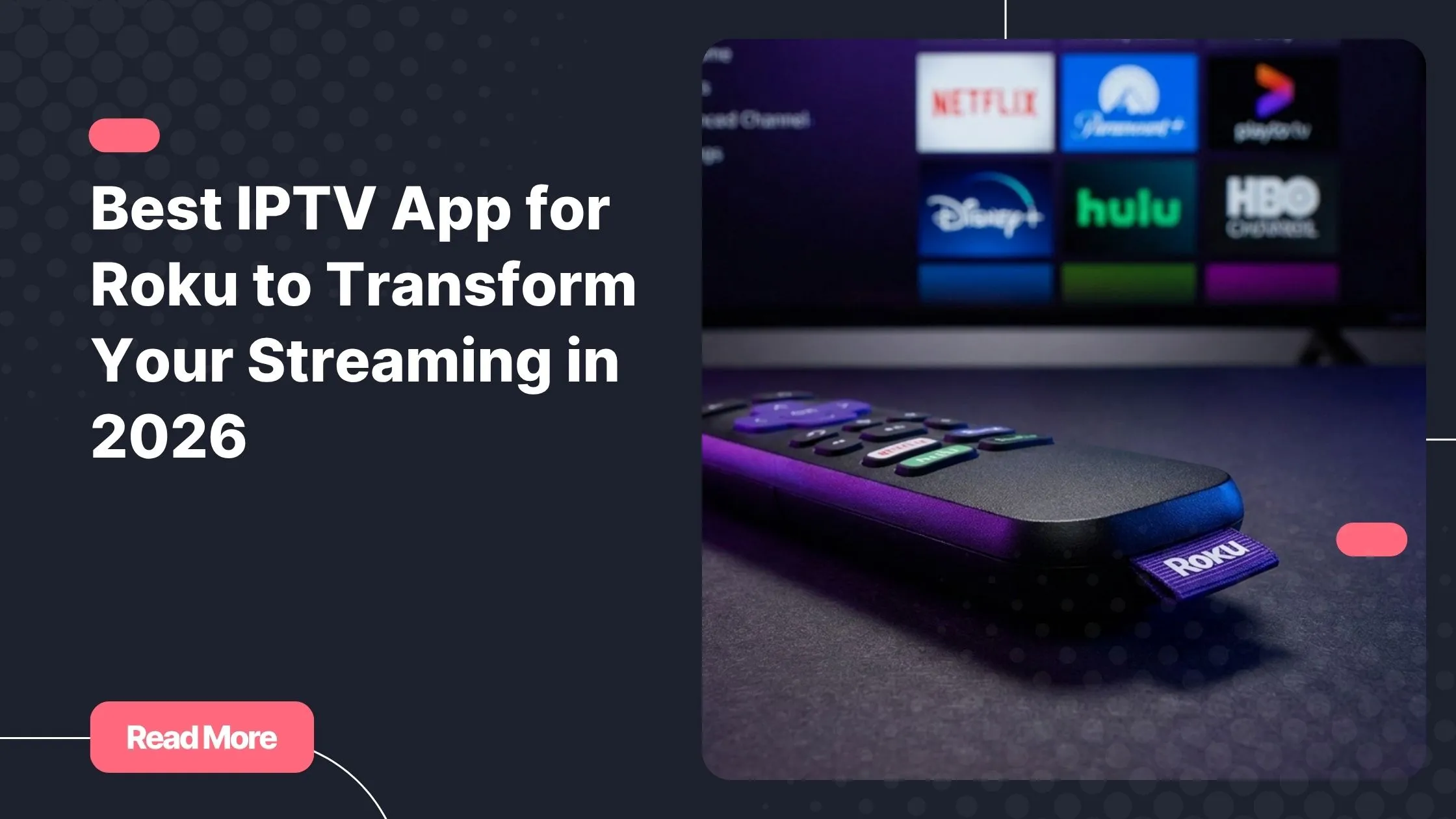 Best IPTV app for Roku setup with official Roku remote and home screen