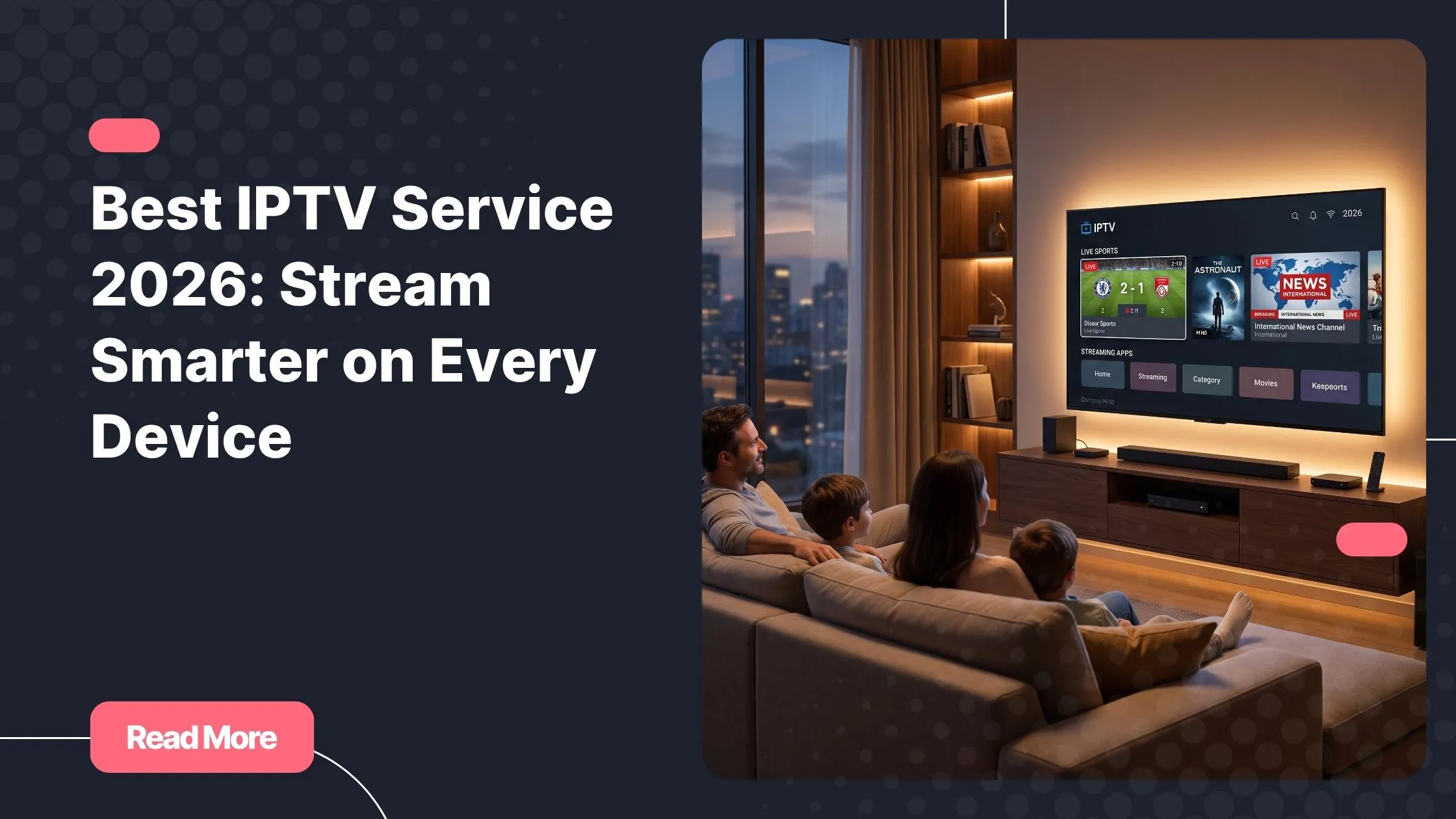 Best IPTV Service 2026 streaming premium entertainment on a modern Smart TV