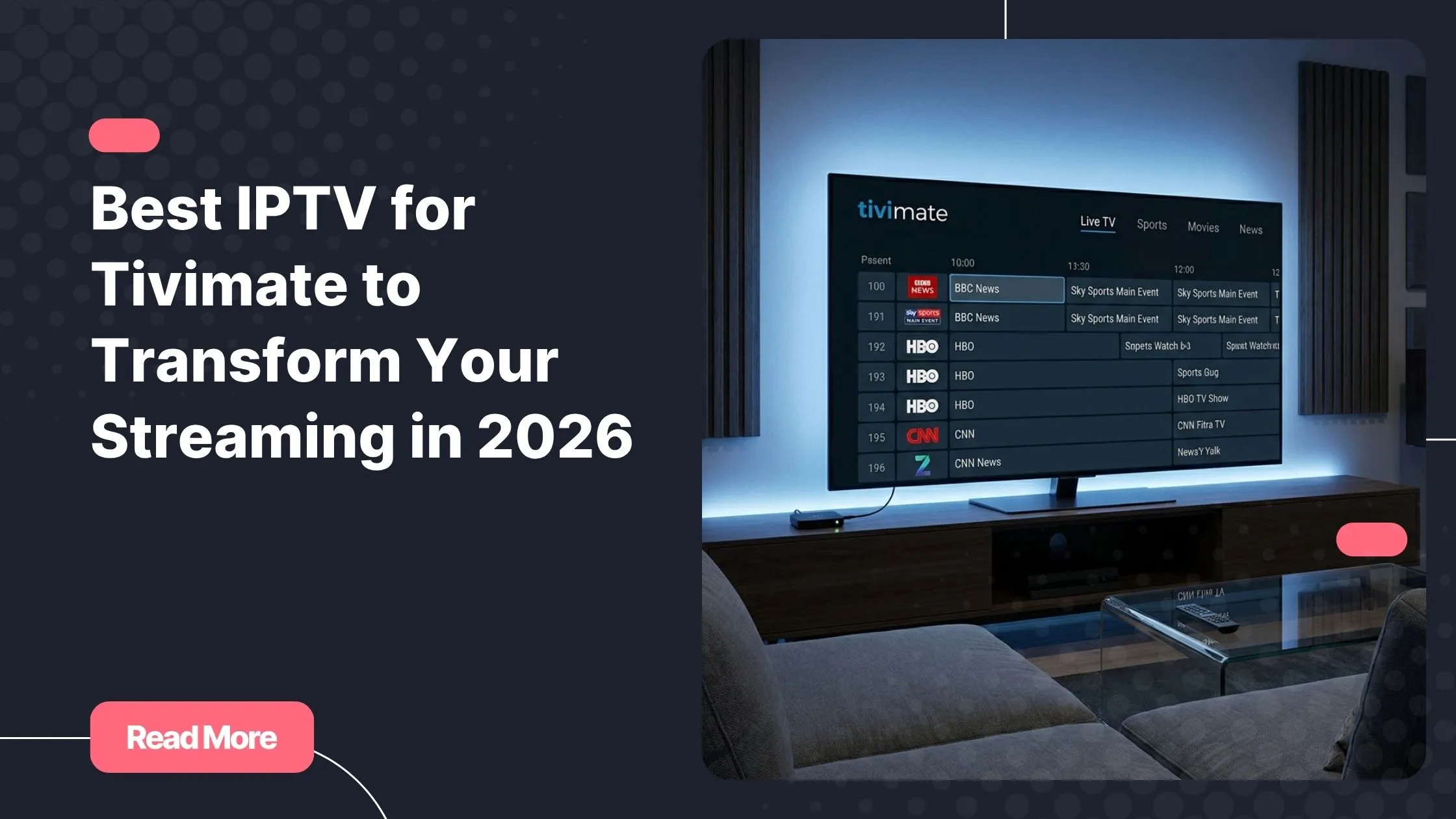 Best IPTV for Tivimate streaming experience on a modern 4K smart TV