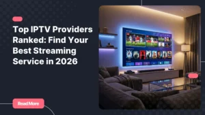 Top IPTV providers delivering premium streaming experience on a modern smart TV