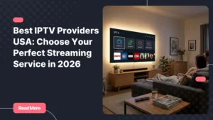 Best IPTV providers USA streaming experience in a modern home entertainment setup.