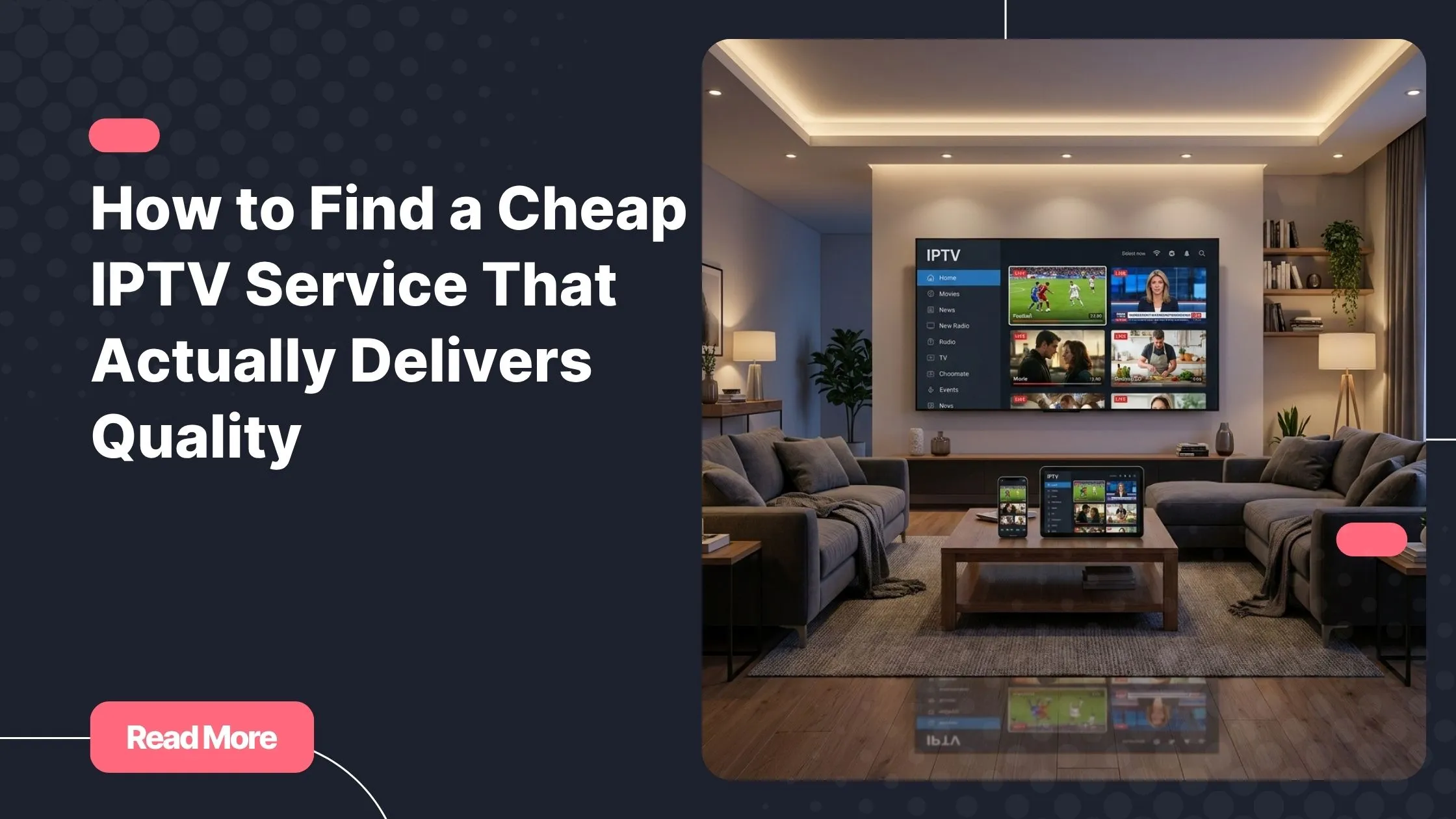 Cheap IPTV service streaming live TV and entertainment in a modern home setup.