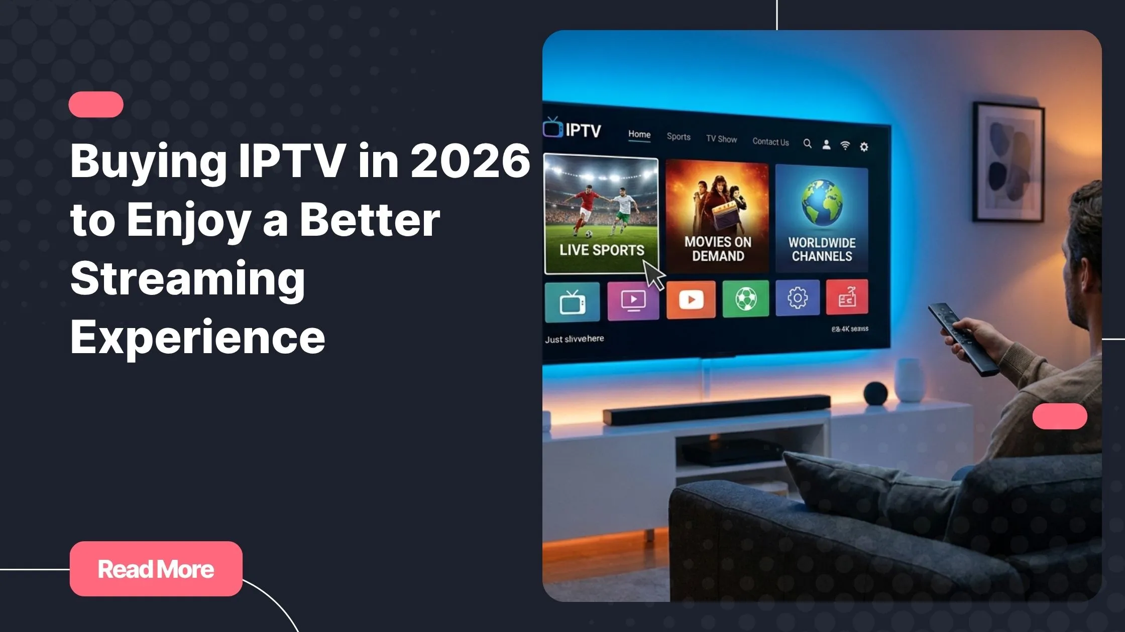 buying iptv for a modern home streaming experience