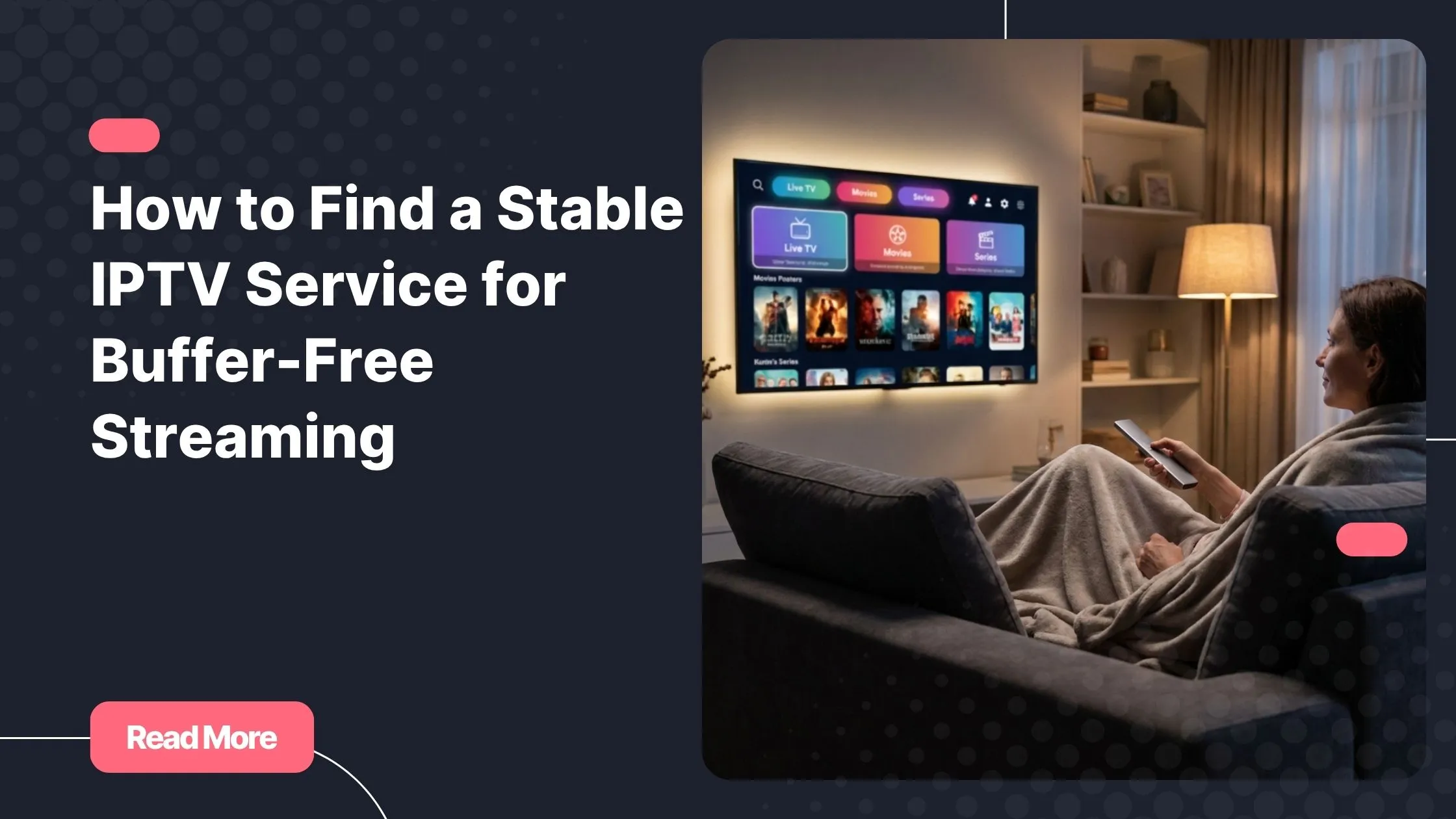 A person enjoying stable IPTV streaming on a large Smart TV in a modern living room