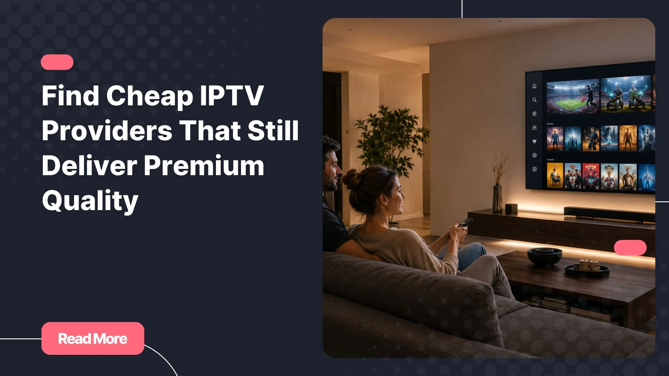 Affordable Smart TV streaming experience with Cheap IPTV Providers in a modern living room