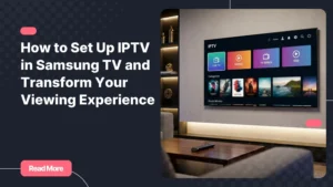 IPTV in Samsung TV displayed on a large smart television in a modern living room