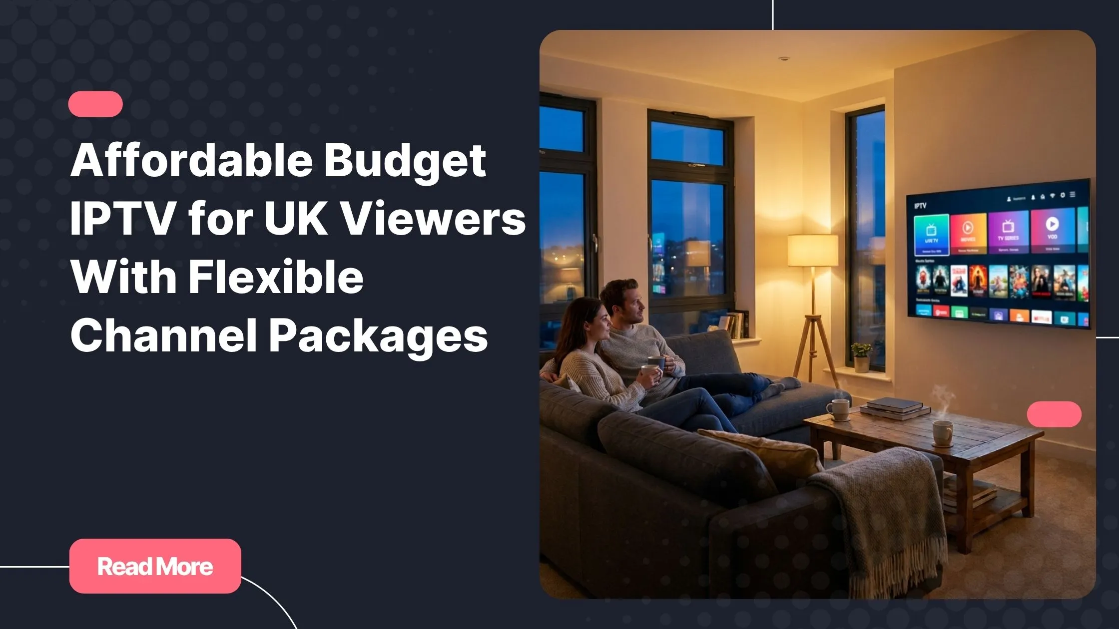 Couple enjoying affordable IPTV UK service on a Smart TV in a modern living room