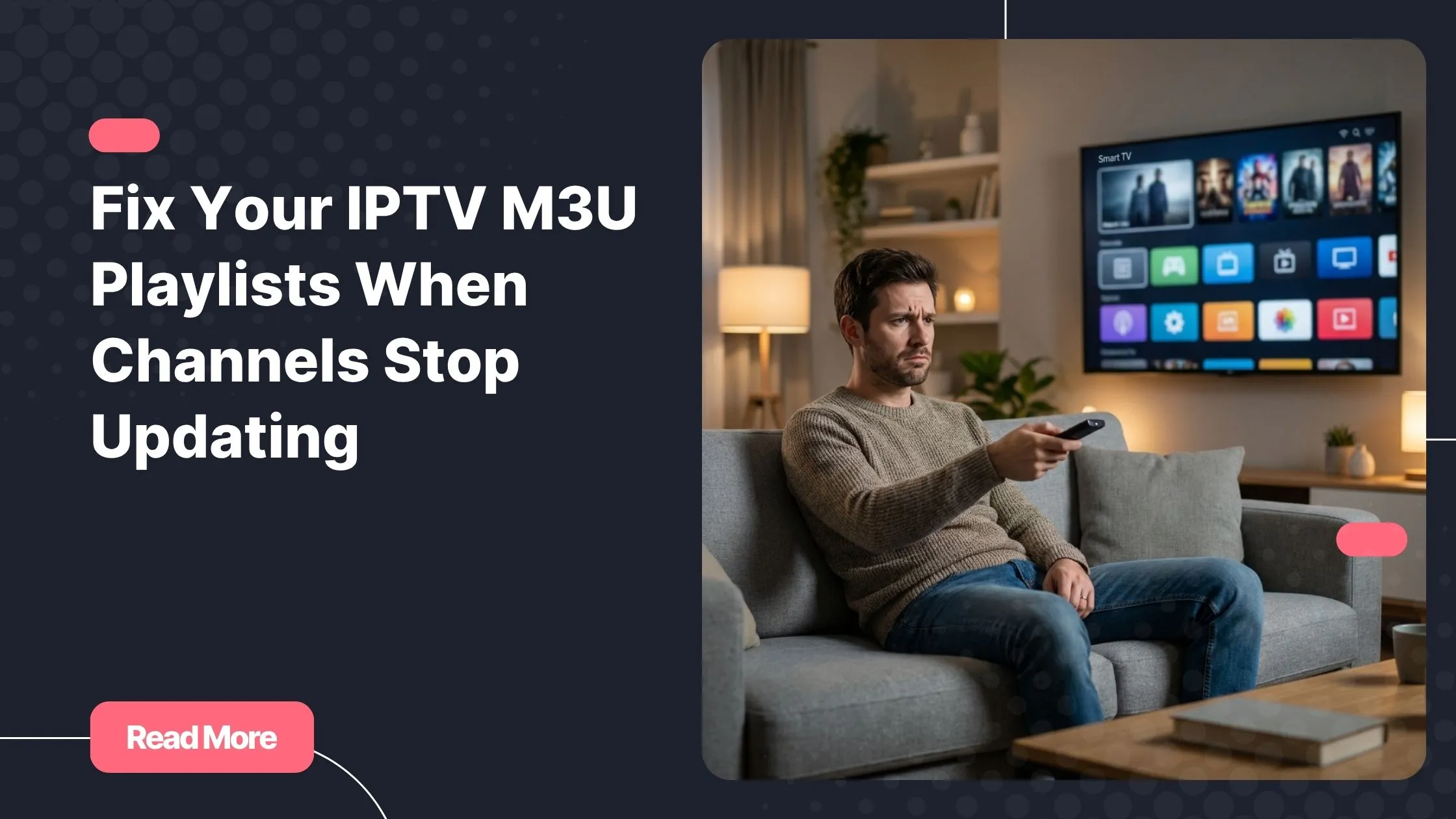IPTV channels missing on a Smart TV screen - man troubleshooting his IPTV playlist