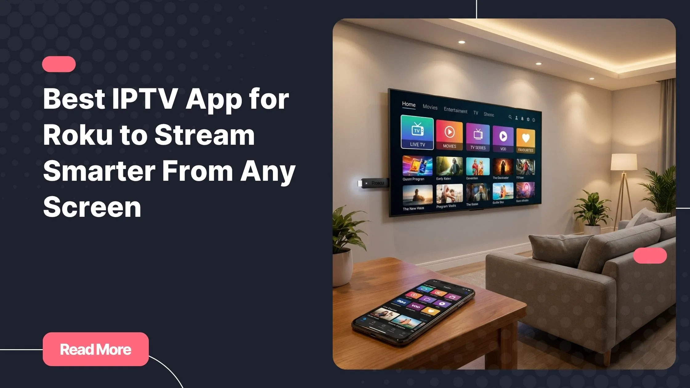 Best IPTV app for Roku displayed on a smart TV and smartphone in a modern living room