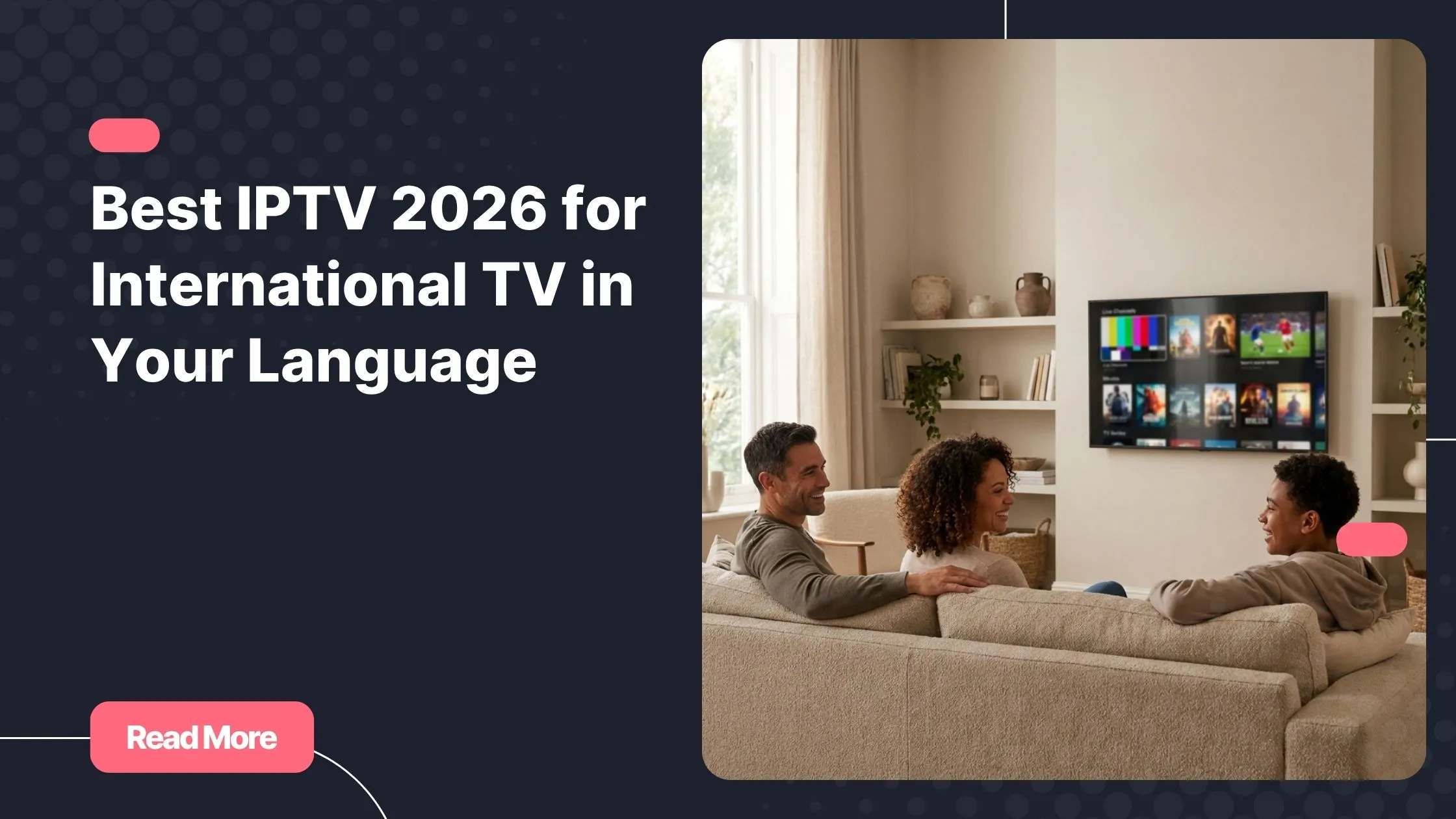 Best IPTV 2026 for a multicultural family enjoying international TV at home