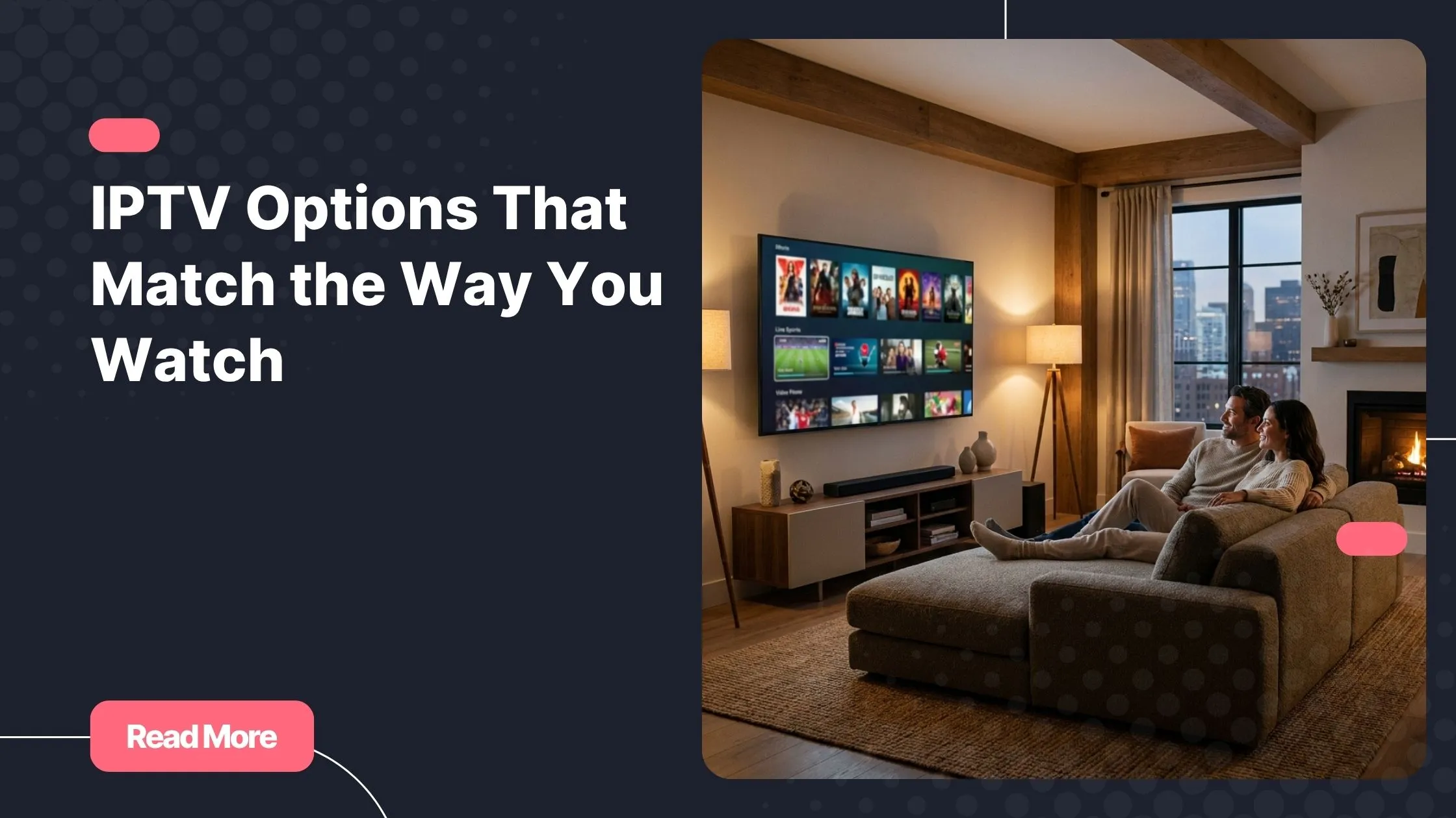 Modern home entertainment setup showcasing flexible IPTV options