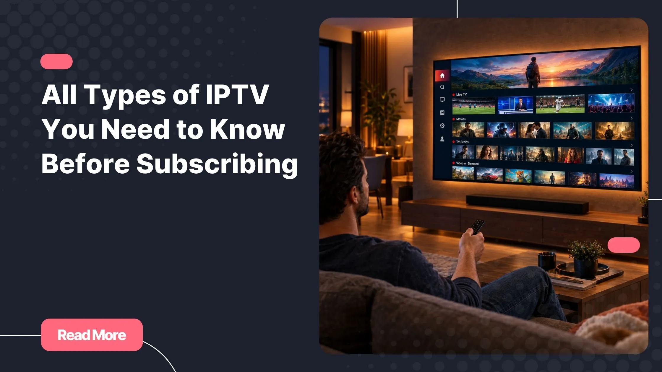 A man browsing different types of IPTV content on a Smart TV in a modern living room