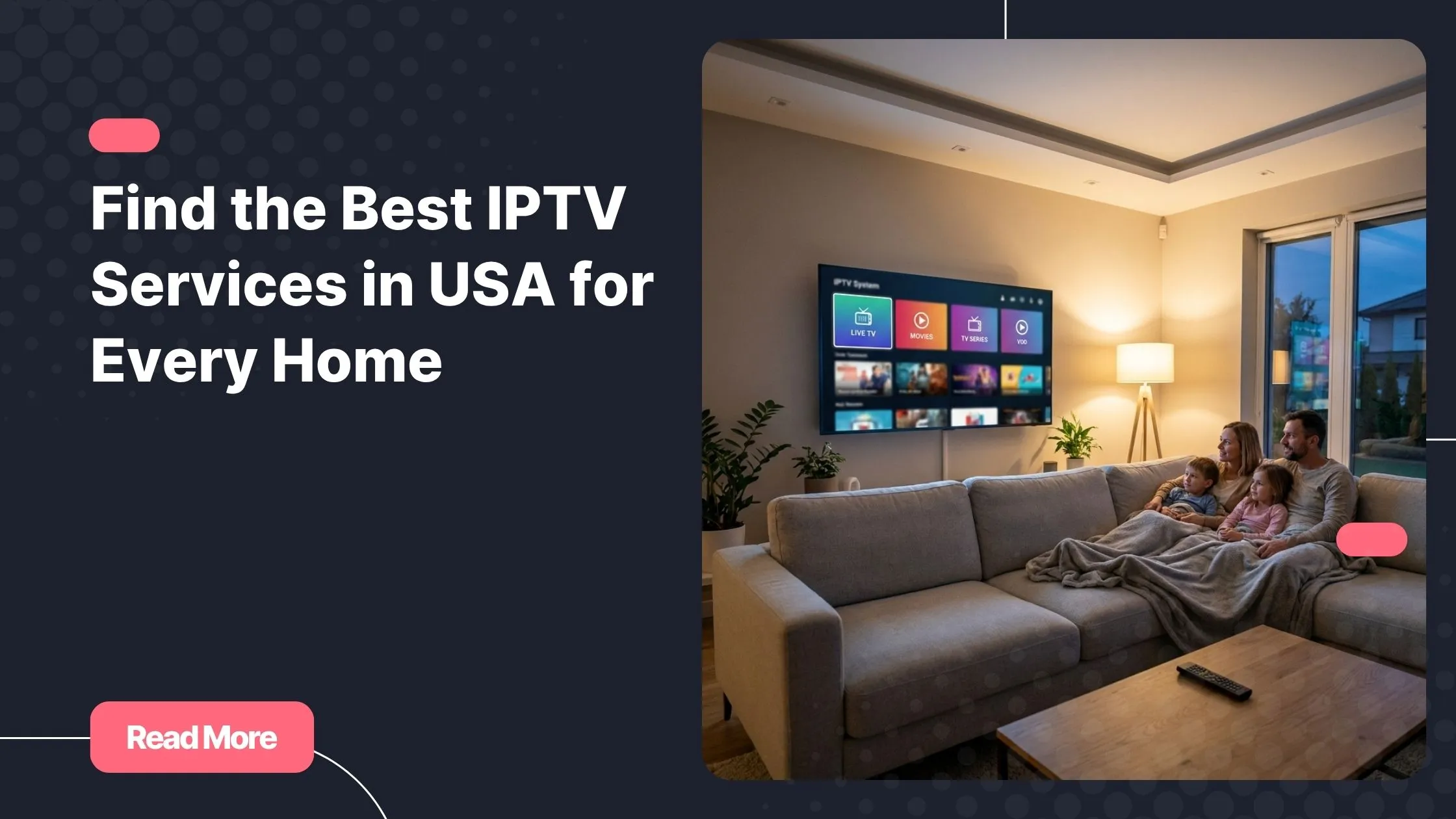 Family watching IPTV subscription USA service on a Smart TV in a cozy living room
