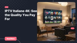 iptv italiane 4k viewing experience on a modern Smart TV at home