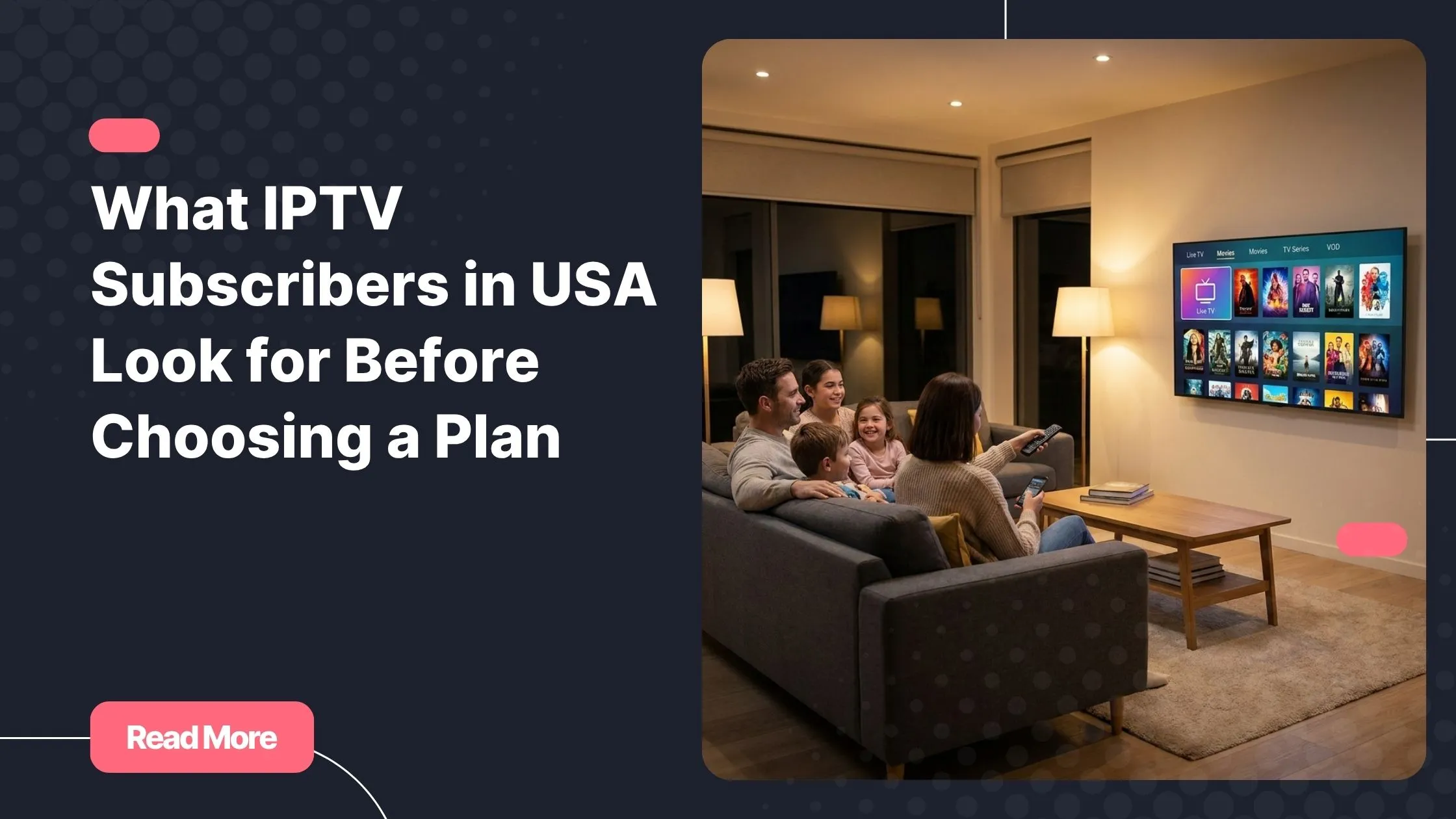 A family of IPTV subscribers in USA enjoying live TV and on-demand content together on a Smart TV at home